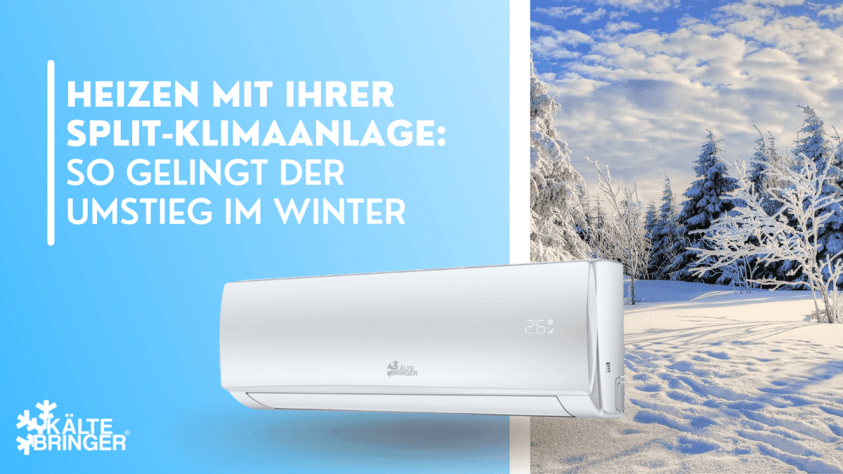 Heizen mit Ihrer Split-Klimaanlage: So gelingt der Umstieg im Winter