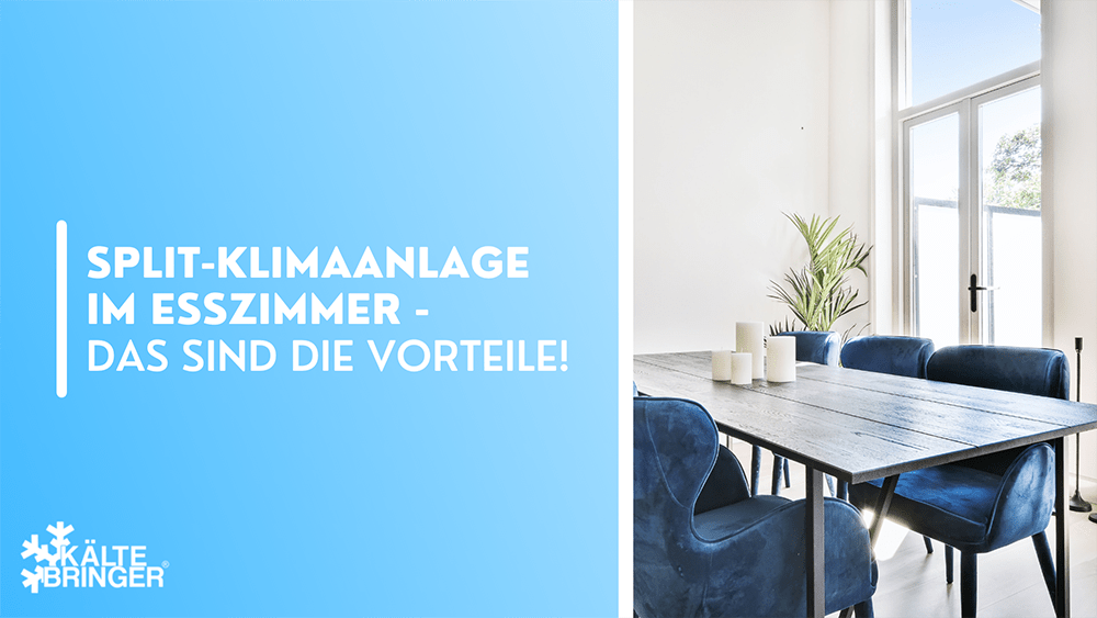 Split-Klimaanlage im Esszimmer - das sind die Vorteile!