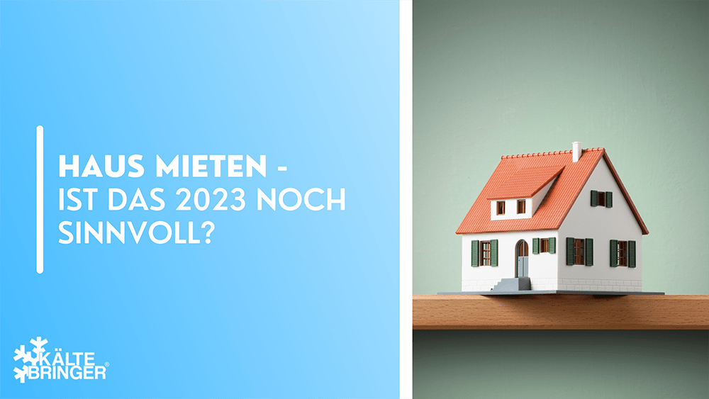 Haus mieten - ist das 2023 noch sinnvoll?