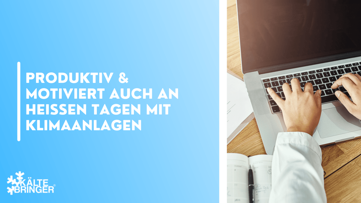 Produktiv & motiviert auch an heißen Tagen mit Klimaanlagen