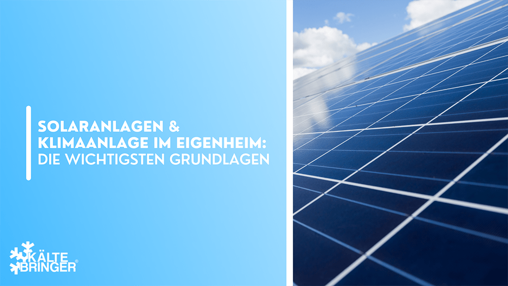 Solaranlagen & Klimaanlage im Eigenheim: Die wichtigsten Grundlagen